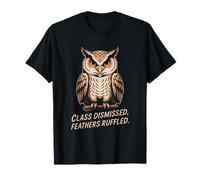 Class Dismissed Feathers Ruffled Owl Attitude T-Shirt
