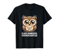Class Dismissed Feathers Ruffled Owl Attitude T-Shirt