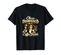 Class Dismissed for a Coffee Break Teacher Graphic T-Shirt