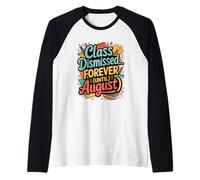 Class Dismissed forever, until August, funny summer design Raglan Baseball Tee