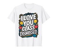 Class Dismissed Funny School Quote T-Shirt