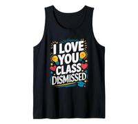 Class Dismissed Funny School Quote Tank Top