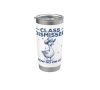 Class Dismissed Now Go On Git Funny Goose Last Day of School Stainless Steel Insulated Tumbler