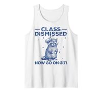 Class Dismissed Now Go On Git Funny Raccoon Last Day School Tank Top