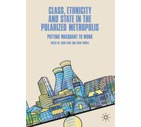 Class, Ethnicity and State in the Polarized Metropolis : Putting Wacquant to Work