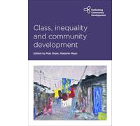 Class, inequality and community development (Rethinking Community Development)