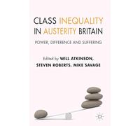 Class Inequality in Austerity Britain – Power, Difference and Suffering