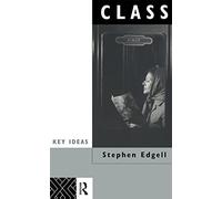 Class: Key Concept in Sociology (Key Ideas)
