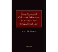 Class, Mass, and Collective Arbitration in National and International Law