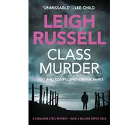 Class Murder: A nail-biting crime thriller packed with suspense (A DI Geraldine Steel Thriller, 10)