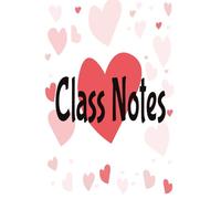 Class Notes: A Heart-Themed Lined Notebook for Teachers