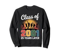 Class of 2001 Reunion 25 Years Later Celebration Sweatshirt