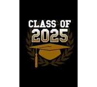 Class of 2025 Graduation Notebook: A Sleek Black 6” x 9” Hardcover Journal with Laurel Design & Graduation Cap - 120 Lined Pages to Celebrate the Graduate in Style