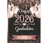 Class of 2026 Graduation Guest Book: Sign-In Messages for Party or Celebration | Memory Keepsake for Seniors or Parents | Pink Rose Gold Cover Design
