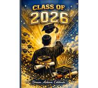 Class of 2026 Graduation Notebook - Dream. Achieve. Celebrate.: 6x9 Inch with 100 Lined Pages - Perfect Gift for Students, Teachers, and Proud Families