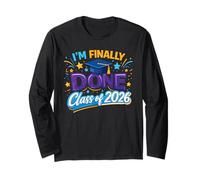 Class of 2026 I Am So Done Graduation for Him Her Women Men Long Sleeve T-Shirt