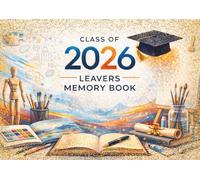 Class of 2026 Leavers Memory Book ,: Message Book for messages from classmates and school friends, teachers and family to Graduates, for collecting ... and best wishes, wise advices and reflections