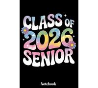 Class of 2026 Senior Notebook: Class of 2026 Graduation Gift, Senior 2026 Notebook for High School or College Students, Cute Pastel Tie-Dye Journal ... Blank Lined Pages, 6x9 Inches, Matte Finish