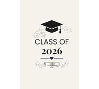 Class of 2026: Senior Year Journal & Memory Book: Lined Notebook for High School Seniors | Graduation Gift | Notes, Memories, Goals & Reflections