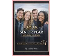 Class of 2026 Senior Year Memory Journal: GUIDED KEEPSAKE BOOK, CAPTURE PROM, FRIENDS, FIRSTS & LASTS FOREVER