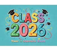 Class of 2026 Year 6 Leavers Book: Colorful Doodle Graduation Memory Book | Primary School Keepsake Journal for Autographs, Teacher Messages, and Farewell Memories