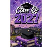 Class of 2027: For Notes, Memories, Goals, School, College, and Senior Year Keepsakes