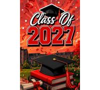 Class of 2027: For Notes, Memories, School, College, Future Goals, and Senior Year Keepsakes