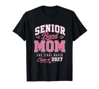 Class of 2027 & One Final March. Senior Band Mom Value Graphic T-Shirt
