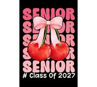 Class of 2027 Senior Notebook: Pink Cherry Cute Coquette Bow Graduation 120 Lined Pages