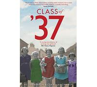 Class of '37: A wonderful rear-view glimpse of [a] vanishing world