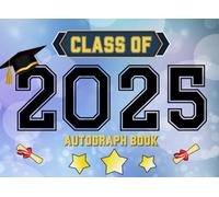 Class Of Autograph Book: A School Leavers End of Year Gift; Capture Memories and Signatures of Friends and Teachers; A Keepsake to Last A Lifetime (Autograph Book Series)