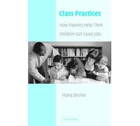 Class Practices: How Parents Help Their Children Get Good Jobs