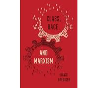 Class, Race, and Marxism