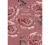 Class Register - A Flower-Filled play school Adventure: My own class register for kids. Play school, feel like a teacher or student. The register ... 82 pages, size 8,5 x 11'' (215.9 x 279.4 mm)