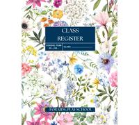 Class Register - A Flower-Filled play school: Adventure: My own class register for kids. Play school, feel like a teacher or student. The register ... 82 pages, size 8,5 x 11'' (215.9 x 279.4 mm)