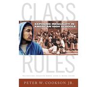 Class Rules: Exposing Inequality in American High Schools (Multicultural Education) (Multicultural Education Series)