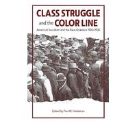 Class Struggle and the Color Line: American Socialism and the Race Question, 1900-1930