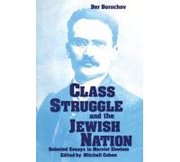 Class Struggle and the Jewish Nation: Selected Essays in Marxist Zionism (Judaica)