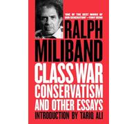 Class War Conservatism and Other Essays