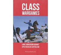 Class Wargames : Ludic Subversion Against Spectacular Capitalism