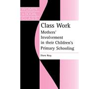 Class Work: Mothers' Involvement In Their Children's Primary Schooling