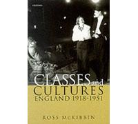 Classes and Cultures: England 1918-1951