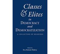 Classes and Elites in Democracy and Democratization: A Collection of Readings (Sociology/Psychology/Reference)