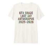 Classic 6th Grade Last Day 2026 Signature Autographs Year Premium T-Shirt