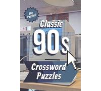 Classic 90s Crossword Puzzles: Crossword Puzzles with Easy to Read Print about the 1990s, 1990s History, 1990s Music, and More | 6 x 9 inches, 120 ... Gift for Vacations, Holidays, and Relaxation