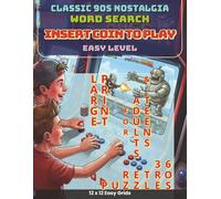 Classic 90s Nostalgia - Insert Coin to Play: 36 Retro Video Game Puzzles featuring a Large Print 90s Arcade Word Search Book designed for Adults and ... 90s Nostalgia: Retro Word Search Puzzles)