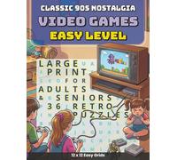 Classic 90s Nostalgia - Video Games: 36 Easy Large Print Retro Word Search Puzzles for Adults and Seniors Featuring a Nostalgic Journey Through 90s ... 90s Nostalgia: Retro Word Search Puzzles)