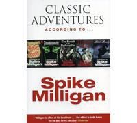 Classic Adventures According to Spike Milligan
