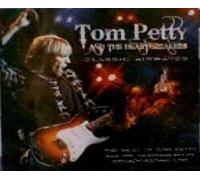 CLASSIC AIRWAVES by TOM PETTY AND THE HEARTBREAKERS
