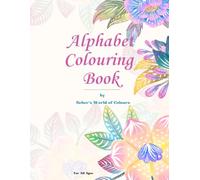 Classic Alphabet Colouring Book: by Seher's World of Colours